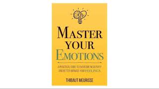 Master Your Emotions by Thibaut Meurisse  Full Audiobook [upl. by Htebazila]