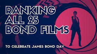 Ranking all 25 Bond films to celebrate James Bond Day [upl. by Anailli747]