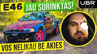 UBR Team E46 JAU SURINKTAS VOS NELIKAU BE AKIES [upl. by Conrado]