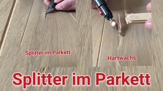 Großen Riss im Holzparkett reparieren  gefährliche Splitter im Parkett mit Wachs schließen [upl. by Terrena]