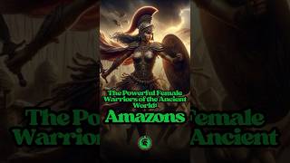 Amazons The Powerful Female Warriors of the Ancient World [upl. by The]