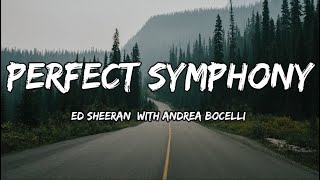 Ed Sheeran With Andrea Bocelli  Perfect Symphony Lyrics [upl. by Dale]