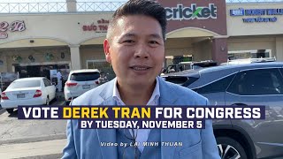 Vote DEREK TRAN for Congress by TUESDAY NOVEMBER 5 [upl. by Platon]