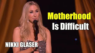 Someday Youll Die Motherhood Is Difficult  Nikki Glaser [upl. by Romina396]