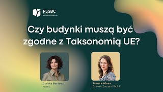 Webinar PLGBC Czy budynki muszą być zgodne z Taksonomią UE [upl. by Harod]