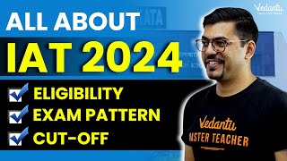 All about IAT 2024  IAT 2024 Preparation  IISc and IISER Exam  Harsh Sir VedantuMath [upl. by Ymmak396]