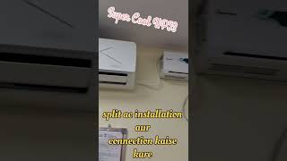 Split ac connection wiring aur installation kaise kare supercoolup53 viralvideo youtubeshorts [upl. by Dessma]