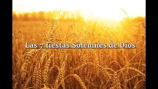 Las Siete Fiestas Solemnes de Dios [upl. by Benedicta]