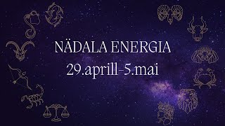 ⚡️ Nädala Energia ⚡️ 29aprill5mai 🔮 12 Tähemärki 🔮 [upl. by Graubert]