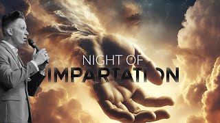 Night of Impartation  Pt 2 [upl. by Aleakam]