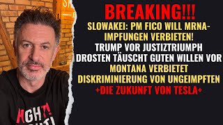 BREAKING Slowakei vor mRNAImpfverbot Trump vor Justiztriumph Montana Good News für Ungeimpfte [upl. by Esenej]