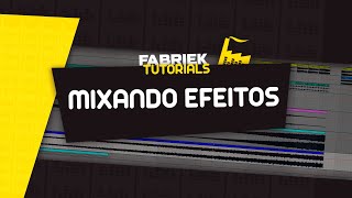 MIXANDO EFEITOS Saiba o PORQUE você PRECISA MIXAR os FX [upl. by Madid]