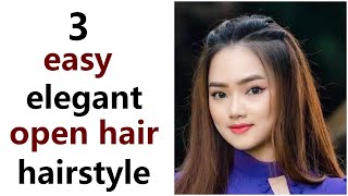 3 easy elegant hairstyle  new hairstyle  hairstyle for girl  open hairstyle [upl. by Ladonna]