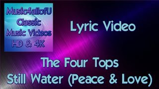 The Four Tops  Still Water Runs Deep Peace amp LoveHD Lyric Video 1970 [upl. by Arutek]