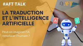 La traduction et lintelligence artificielle  AFT Talk intelligenceartificielle traduction [upl. by Zsolway]