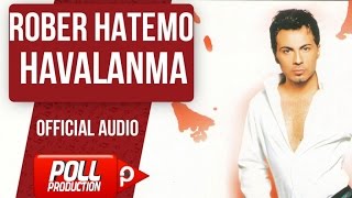 Rober Hatemo  Havalanma   Official Audio [upl. by Ahcila135]