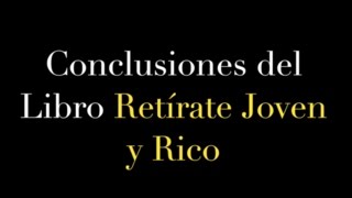 Retírate Joven y Rico  Paquete Completo AnálisisLibroAudioLibro [upl. by Berny296]