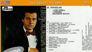 Ljubo Keselj  Ja vragolan i moj deda  Audio 1982 [upl. by Swords]