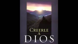 Creerle a Dios  Como Vivir Por Fe En Su Palabra [upl. by Mont]