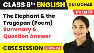 Gulmohar Class 8 English Unit 10  The Elephant and the Tragopan Poem  Summary amp Question Answer [upl. by Lisette]