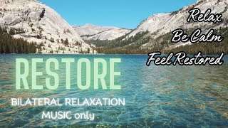 Bilateral Relaxation Music Restore the Calm [upl. by Berry]