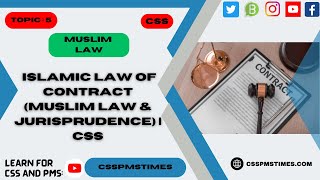 Topic 5  Islamic law of Contract Muslim law amp Jurisprudence  CSS [upl. by Harrat]