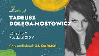 Znachor Rozdział XIXV – Tadeusz DołęgaMostowicz – CAŁY AUDIOBOOK ZA DARMO cz 34  Wolne Lektur [upl. by Sesiom]