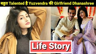 Dhanashree Verma Life Story  Lifestyle  Biography  Girlfriend Of Yuzvendra Chahal [upl. by Nalahs]