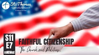 Renewed Faithful Citizenship Episode 7 The Church and Politics [upl. by Bunch409]