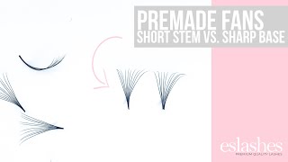 Premade Fans Short Stem Vs Sharp Base [upl. by Iliram564]