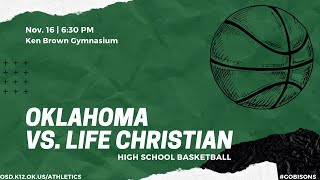 Oklahoma vs Life Christian  High School Basketball Game [upl. by Orravan]