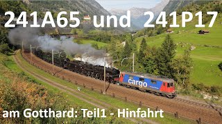 Dampfloks 241A65 und 241P17 am Gotthard  Hinfahrt 28092013 [upl. by Eliades174]