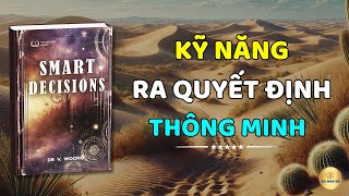 Kỹ Năng Ra Quyết Định Thông Minh Đạt Được Những Mục Tiêu Nhanh Chóng  Phát Triển Tư Duy Cá Nhân [upl. by Nnaesor949]