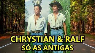 Chrystian e Ralf  As Melhores Antigas 🎶 [upl. by Elane668]