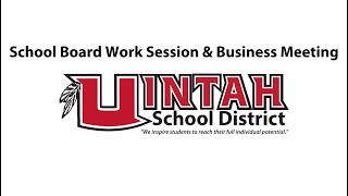 Uintah School Board Work Session amp Business Meeting [upl. by Nivlem]