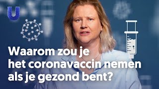 Coronavaccins waarom je laten vaccineren als je gezond bent Prof Marjolein van Egmond legt uit [upl. by Eenad]