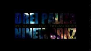 Will You Ever Learn Typecast Cover  Drei Paliza X Nineworkz [upl. by Arze]