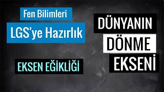 DÜNYANIN DÖNME EKSENİEKSEN EĞİKLİĞİ [upl. by Nilyad]