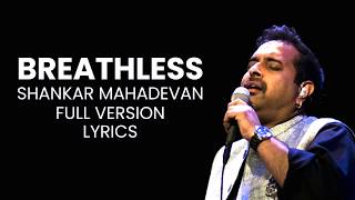 Breathless  Shankar Mahadevan Full Version Lyrics [upl. by Yahsal]