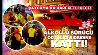 Çaycumada hareketli gece Alkollü sürücü ortalığı birbirine kattı [upl. by Majka]