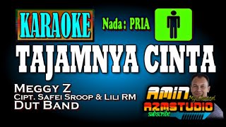 TAJAMNYA CINTA  MEGGY Z  KARAOKE Nada PRIA [upl. by Annayd]