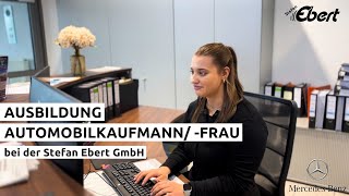 Ausbildung Automobilkauffrau mann  Stefan Ebert GmbH  MercedesBenz [upl. by Orpah870]