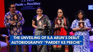 Vidya Balan And Ila Arun Graces The Unveiling Of Ila Arun’s Debut Autobiography ‘’Pardey Ke Peeche” [upl. by Sneed]