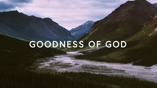 Goodness Of God Lyrics  Bethel Music [upl. by Lesly295]