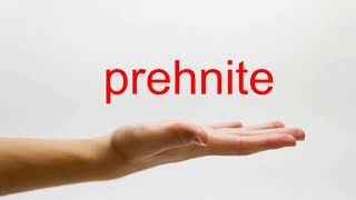 How to Pronounce prehnite  American English [upl. by Evoy]