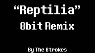 Reptilia 8Bit Remix The Strokes [upl. by Orsa]