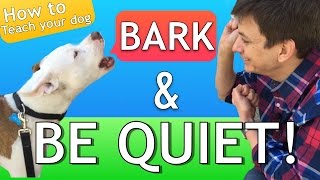 How to Teach your Dog to Bark and STOP BARKING [upl. by Tabbatha]