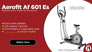 Aerofit Af 601 Es  Detailed Info Elliptical Cross Trainer for Home use  Best Price in India [upl. by Cavil]