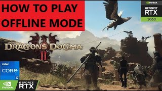 How To Play Offline Mode Dragon Dogma 2  PC Gameplay [upl. by Colier352]