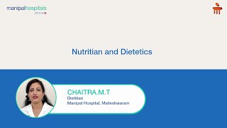 Know more about Nutrition  Ms Chaitra MT  Manipal Hospital Malleshwaram [upl. by Melquist758]